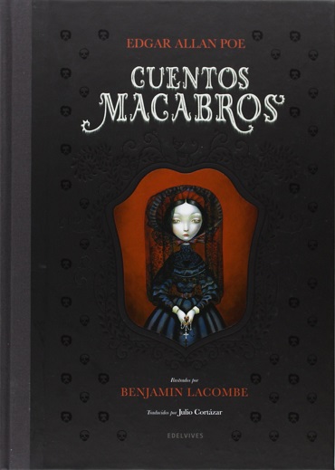 Cuentos Macabros. Edgar Allan Poe y Benjamin Lacombe. Luis Vives (Edelvives)